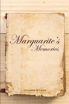 Marguarite's Memories by Wilson, Josanne