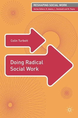 Doing Radical Social Work by Turbett, Colin