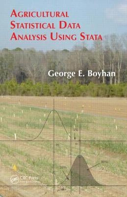 Agricultural Statistical Data Analysis Using Stata by Boyhan, George