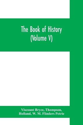 The book of history. A history of all nations from the earliest times to the present, with over 8,000 illustrations (Volume V) The Near East. by Bryce, Viscount