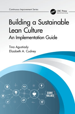 Building a Sustainable Lean Culture: An Implementation Guide by Agustiady, Tina