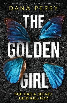 The Golden Girl: A completely unputdownable crime thriller by Perry, Dana