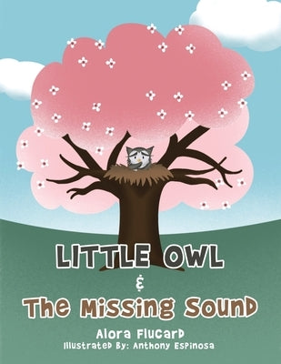 Little Owl & the Missing Sound by Flucard, Alora