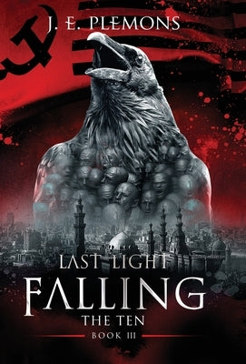 Last Light Falling - The Ten, Book III by Plemons, J. E.