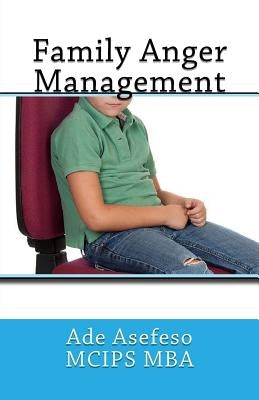 Family Anger Management by Asefeso McIps Mba, Ade