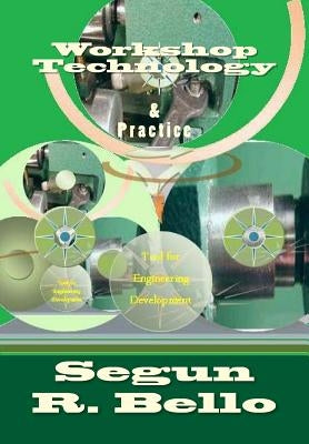 Workshop Technology: & Practice by Bello, Segun R.