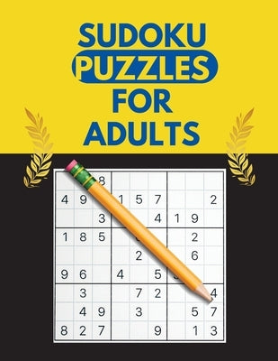 Sudoku Puzzles for Adults: Sudoku Puzzle Book for Adults - Easy, Medium, Hard, Very Hard Levels by Bidden, Laura