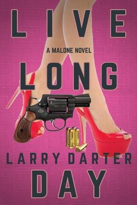 Live Long Day: A Private Investigator Series of Crime and Suspense Thrillers by Darter, Larry