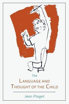 Language and Thought of the Child by Piaget, Jean Jean