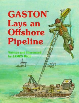 Gaston(r) Lays an Offshore Pipeline by Rice, James