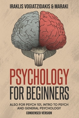 Psychology For Beginners: Unlocking the Mind: A Comprehensive Exploration of Psychology by Katerina, Maraki