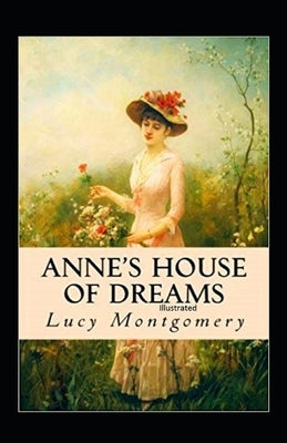 Anne's House of Dreams: Fully Illustrated Edition by Montgomery, Lucy Maud
