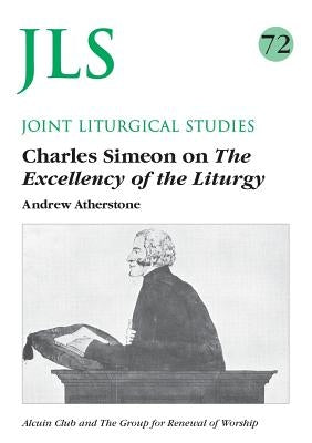 Jls 72 Charles Simeon on the the Excellency of the Liturgy by Atherstone, Andrew