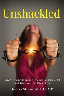 Unshackled by Skeens, Heather