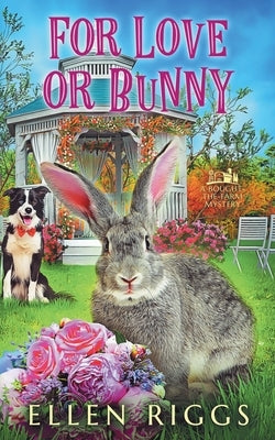 For Love or Bunny by Riggs, Ellen