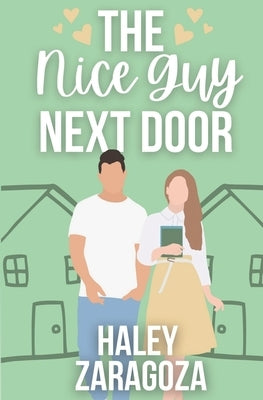 The Nice Guy Next Door by Zaragoza, Haley