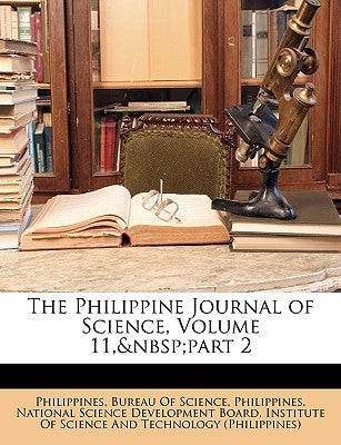 The Philippine Journal of Science, Volume 11, part 2 by Philippines Bureau of Science