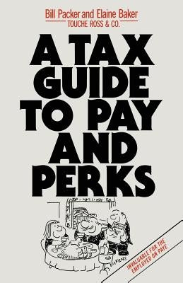 A Tax Guide to Pay and Perks by Packer, Bill