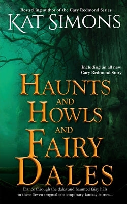 Haunts and Howls and Fairy Dales by Simons, Kat