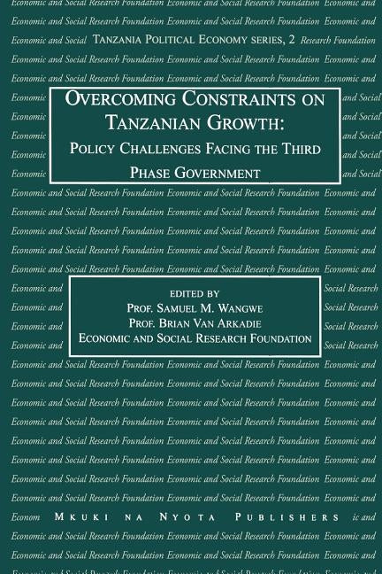 Overcoming Constraints on Tanzanian Grow by Wangwe, Samuel M.