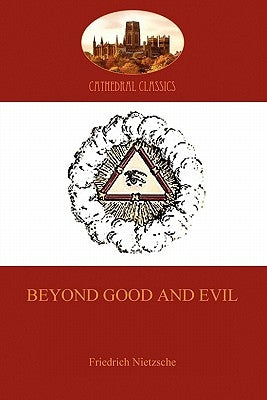 Beyond Good and Evil by Nietzsche, Friedrich Wilhelm