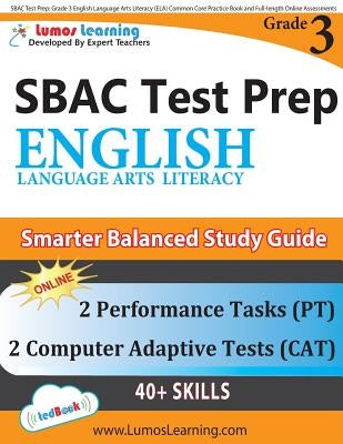 SBAC Test Prep: Grade 3 English Language Arts Literacy (ELA) Common Core Practice Book and Full-length Online Assessments: Smarter Bal by Learning, Lumos