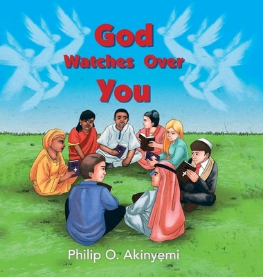 God Watches Over You by Akinyemi, Philip O.