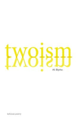 Twoism by Blythe, Ali