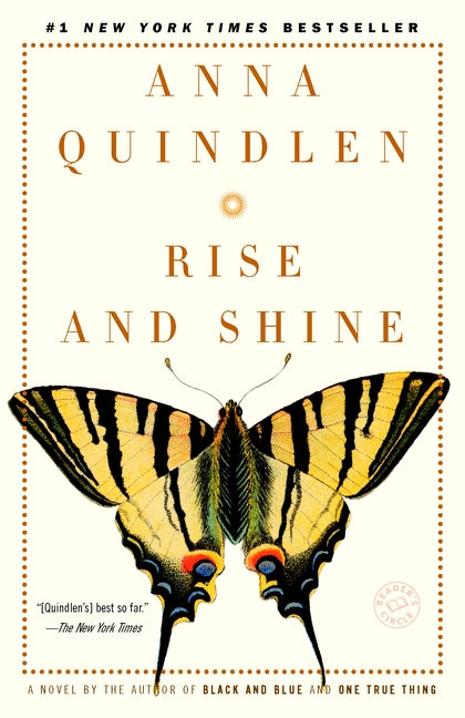 Rise and Shine: Rise and Shine: A Novel by Quindlen, Anna