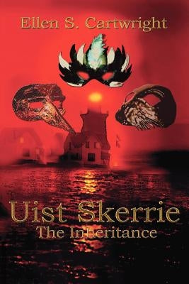 Uist Skerrie: The Inheritance by Cartwright, Ellen S.