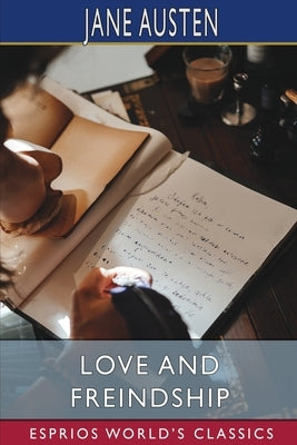 Love and Freindship (Esprios Classics) by Austen, Jane