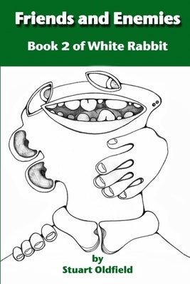 Friends and Enemies (Book 2 of White Rabbit) by Oldfield, Stuart