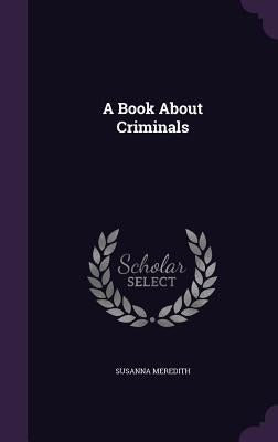 A Book About Criminals by Meredith, Susanna