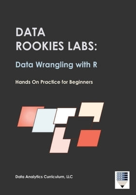 Data Rookies Labs Data Wrangling with R by Data Analytics Curriculum
