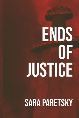 Ends of Justice by Paretsky, Sara