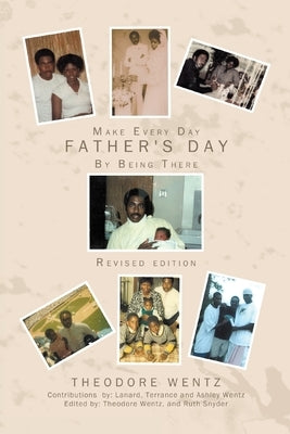Make Every Day Father's Day: By Being There by Snyder, Ruth