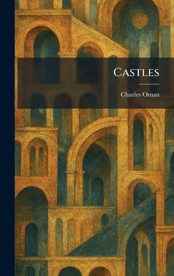 Castles by Oman, Charles