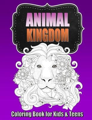 Animal Coloring Book for Older Kids & Teens Perfect for Boys & Girls: Unique Teen Coloring Book with Zentangle & Mandala Animal Patterns for Hours of by Books, Kids Coloring