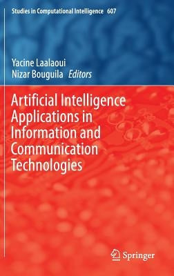 Artificial Intelligence Applications in Information and Communication Technologies by Laalaoui, Yacine