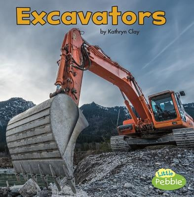 Excavators by Clay, Kathryn
