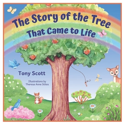 The Story of the Tree: That Came to Life by Stites, Theresa Anne