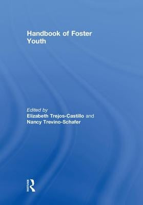 Handbook of Foster Youth by Trejos-Castillo, Elizabeth