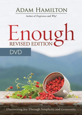 Enough Revised Edition Video Content: Discovering Joy Through Simplicity and Generosity by Hamilton, Adam