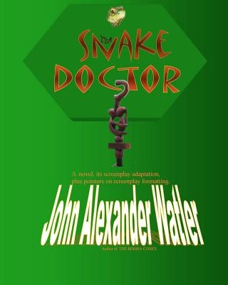 The Snake Doctor: Drama On Chireno Beach by Watler, John Alexander