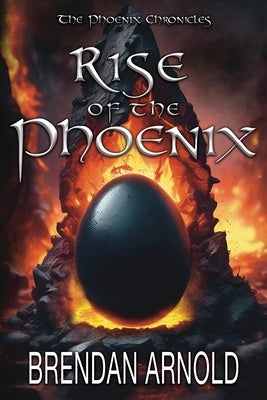 Rise of the Phoenix by Arnold, Brendan