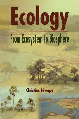 Ecology: From Ecosystem to Biosphere by Leveque, Christian