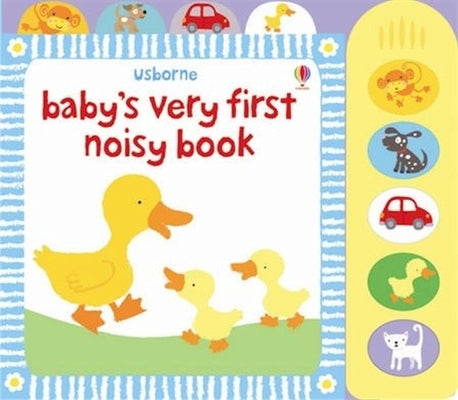 Baby's Very First Noisy Book by Watt, Fiona
