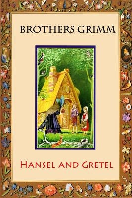 Hansel and Gretel by Grimm, Brothers