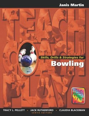 Skills, Drills & Strategies for Bowling by Martin, Jan
