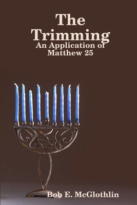 The Trimming by McGlothlin, Bob E.